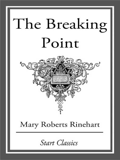 Title details for The Breaking Point by Mary Roberts Rinehart - Available